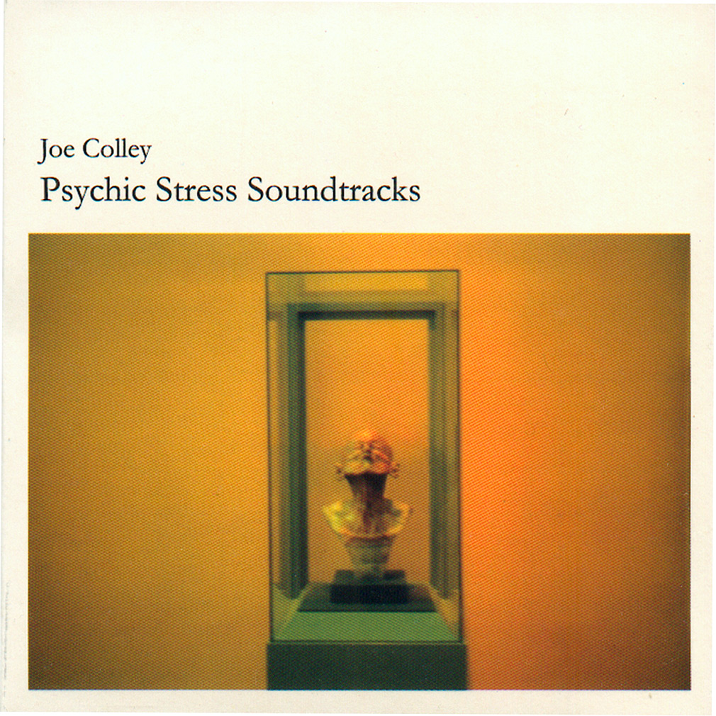 Joe Colley – Psychic Stress Soundtracks